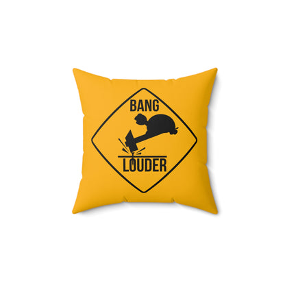 Spun Polyester Square Pillow "Bang Louder"