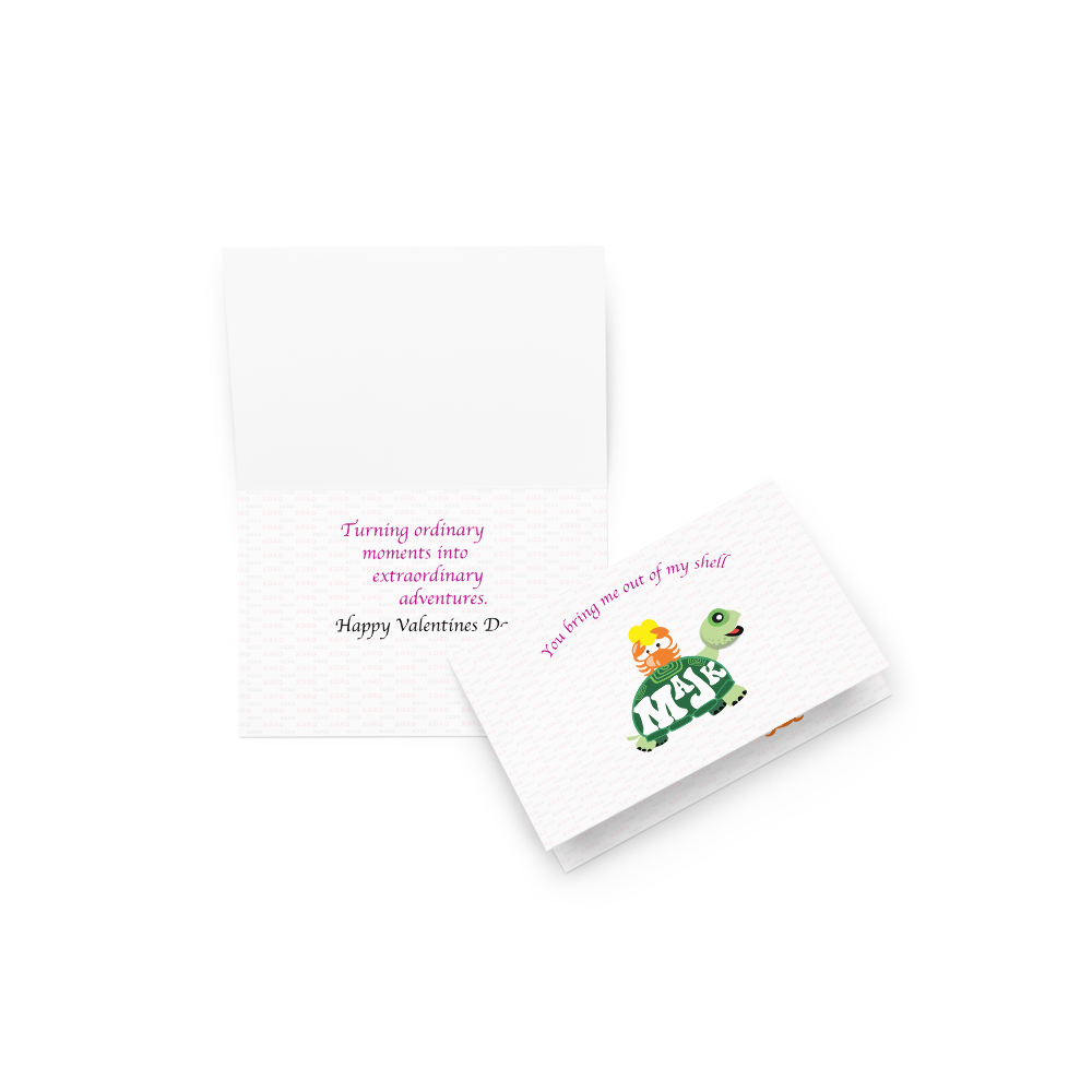 "You turtally bring me out of my shell" greeting card
